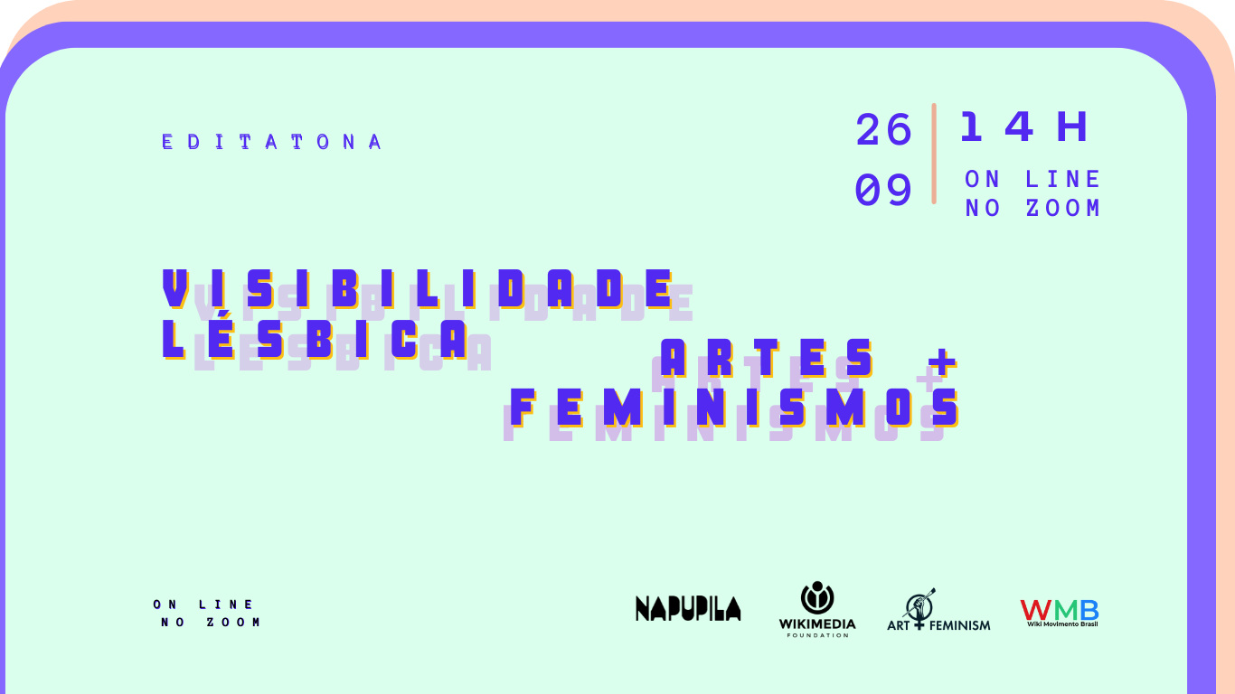 Editatona Artes + Feminismos – Visibilidade Lésbica
